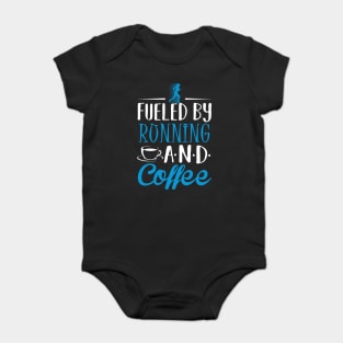 Fueled by Running and Coffee Baby Bodysuit